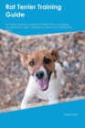 Image for Rat Terrier Training Guide Rat Terrier Training Includes : Rat Terrier Tricks, Socializing, Housetraining, Agility, Obedience, Behavioral Training, and More