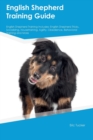 Image for English Shepherd Training Guide English Shepherd Training Includes : English Shepherd Tricks, Socializing, Housetraining, Agility, Obedience, Behavioral Training, and More