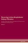 Image for Reversing Lichen Amyloidosis : Kidney Filtration The Raw Vegan Plant-Based Detoxification &amp; Regeneration Workbook for Healing Patients. Volume 5