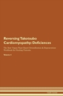 Image for Reversing Takotsubo Cardiomyopathy : Deficiencies The Raw Vegan Plant-Based Detoxification &amp; Regeneration Workbook for Healing Patients. Volume 4