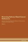 Image for Reversing Salivary Gland Cancer : Deficiencies The Raw Vegan Plant-Based Detoxification &amp; Regeneration Workbook for Healing Patients. Volume 4