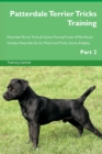 Image for Patterdale Terrier Tricks Training Patterdale Terrier Tricks &amp; Games Training Tracker &amp; Workbook. Includes : Patterdale Terrier Multi-Level Tricks, Games &amp; Agility. Part 2
