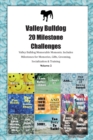 Image for Valley Bulldog 20 Milestone Challenges Valley Bulldog Memorable Moments. Includes Milestones for Memories, Gifts, Grooming, Socialization &amp; Training Volume 2