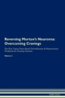 Image for Reversing Morton&#39;s Neuroma : Overcoming Cravings The Raw Vegan Plant-Based Detoxification &amp; Regeneration Workbook for Healing Patients. Volume 3