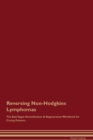Image for Reversing Non-Hodgkins Lymphomas The Raw Vegan Detoxification &amp; Regeneration Workbook for Curing Patients.