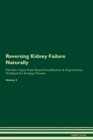 Image for Reversing Kidney Failure Naturally The Raw Vegan Plant-Based Detoxification &amp; Regeneration Workbook for Healing Patients. Volume 2