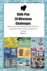 Image for Shih-Poo 20 Milestone Challenges Shih-Poo Memorable Moments. Includes Milestones for Memories, Gifts, Grooming, Socialization &amp; Training Volume 2