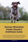 Image for German Wirehaired Pointer (Deutsch Drahthaar) Guide German Wirehaired Pointer (Deutsch Drahthaar) Guide Includes