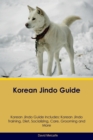 Image for Korean Jindo Guide Korean Jindo Guide Includes : Korean Jindo Training, Diet, Socializing, Care, Grooming, Breeding and More