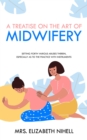Image for Treatise on the Art of Midwifery: Setting Forth Various Abuses Therein, Especially as to the Practice With Instruments