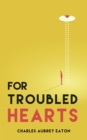 Image for For Troubled Hearts