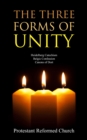 Image for Three Forms of Unity: Heidelberg Catechism, Belgic Confession, Canons of Dort