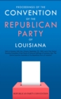 Image for Proceedings of the Convention of the Republican Party of Louisiana: Held at Economy Hall, New Orleans, September 25, 1865, and of the Central Executive Committee of the Friends of Universal Suffrage of Louisiana, Now, &quot;the Central Executive Committee of the Republican Party of Louisiana&quot;