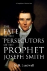 Image for Fate of the Persecutors of the Prophet Joseph Smith: A Compilation of Historical Data