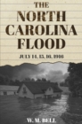 Image for North Carolina Flood: July 14, 15, 16, 1916