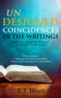 Image for Undesigned Coincidences in the Writings Both of the Old and New Testament, an Argument of Their Veracity: With an Appendix, Containing Undesigned Coincidences Between the Gospels and Acts, and Josephus