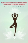 Image for Yoga Lessons for Developing Spiritual Consciousness
