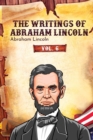 Image for Writings of Abraham Lincoln: Vol. 6