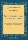 Image for Sexti Empirici Opera Graece Et Latine