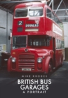 Image for British Bus Garages: A Portrait