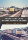 Image for Freight Trains of the Western Region in the 1980s