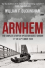 Image for Arnhem  : the complete story of Operation Market Garden, 17-25 September 1944