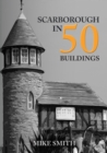 Image for Scarborough in 50 Buildings