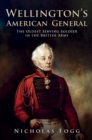 Image for Wellington&#39;s American General: The Oldest Serving Soldier in the British Army