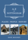 Image for A-Z of Nottingham: Places-People-History