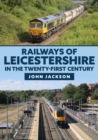 Image for Railways of Leicestershire in the twenty-first century