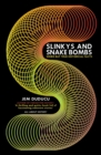 Image for Slinkys and snake bombs  : weird but true historical facts