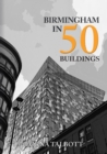 Image for Birmingham in 50 Buildings