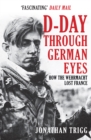 Image for D-Day through German eyes  : how the Wehrmacht lost France