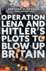 Image for Operation Lena and Hitler&#39;s Plots to Blow Up Britain