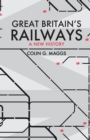 Image for Great Britain&#39;s railways  : a new history