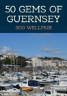 Image for 50 gems of Guernsey: the history &amp; heritage of the most iconic places
