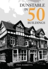 Image for Dunstable in 50 Buildings