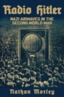 Image for Radio Hitler  : Nazi airwaves in the Second World War