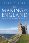 Image for The making of England  : from Rome to reformation