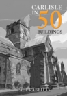 Image for Carlisle in 50 buildings