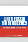 Image for When Russia did democracy  : from St Vladimir to Tsar Putin