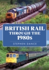 Image for British Rail Through the 1980s