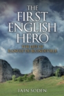Image for The first English hero  : the life of Ranulf de Blondeville