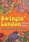 Image for Swingin&#39; London: a field guide