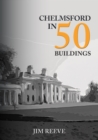 Image for Chelmsford in 50 Buildings