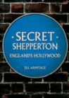 Image for Secret Shepperton: England&#39;s Hollywood