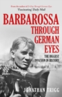 Image for Barbarossa through German eyes  : the biggest invasion in history