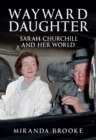 Image for Wayward daughter  : Sarah Churchill and her world
