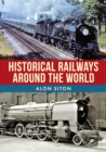 Image for Historical Railways Around the World