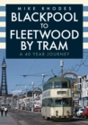 Image for Blackpool to Fleetwood by tram  : a 40 year journey
